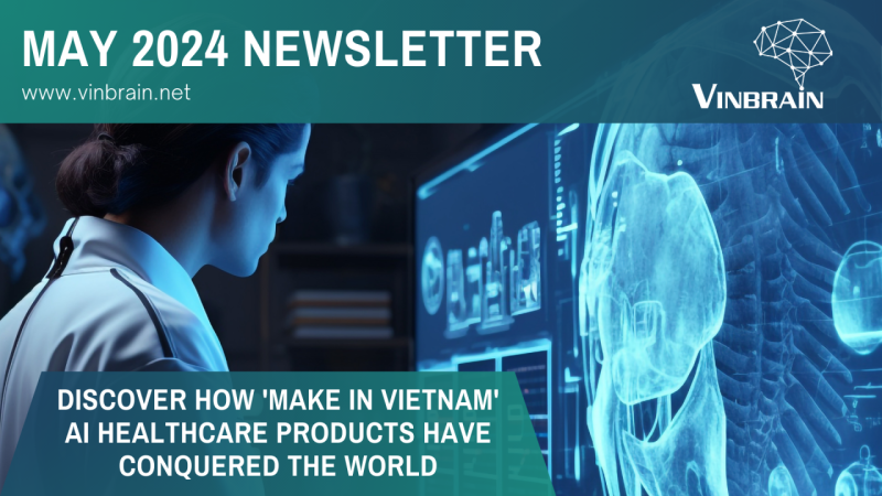 [Newsletter May 2024] Discover how 'Make in Vietnam' AI healthcare products have conquered the world